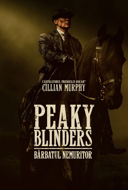 Peaky Blinders: Bărbatul nemuritor